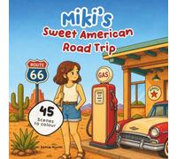 Miki’s Sweet American Road Trip: A Cute and Relaxing Colouring Book Featuring 45 Cosy American Adventures, Road Trips, Small-Town Moments and Scenic Escapes (Miki’s Cozy Coloring Collection)