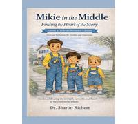 Mikie in the Middle: Parent & Teacher Resource Guide: Tools and Reflections for Families and Classrooms (Mikie in the Middle Series)