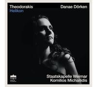 Danae Dörken, Staatskapelle Weimar, Kornilios Michailidis – Theodorakis: Helikon – CD