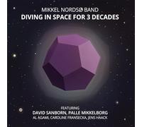 MIKKEL NORDSØ - Diving in Space for 3 Decades / Mikkel Nordso Band
