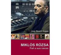 Miklós Rózsa: Fiel a sus raíces