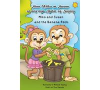 Miko and Susan and the Banana Peels: Sina Miko at Susan at ang mga Balat ng Saging (Tita Minnie's Tagalog Readers)