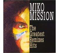 Miko Mission - Greatest Remixes Hits