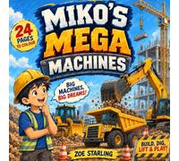 Miko's Mega Machines: A Fun Construction Vehicle Colouring Book for Boys Ages 4-14 | 24 Easy-to-Colour Pages Featuring Excavators, Bulldozers, Dump ... Rollers, Cement Mixers, Tractors and More!