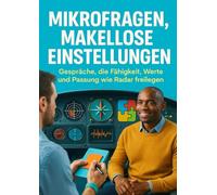 Mikrofragen, makellose Einstellungen: Gespräche, die Fähigkeit, Werte und Passung wie Radar freilegen