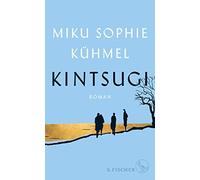 Miku Sophie Kühmel Kintsugi: Roman (Tapa blanda)