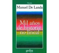 Mil años de historia no lineal | Manuel De Landa