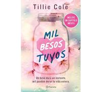 Mil Besos Tuyos (Incluye Capítulo Inédito) / A Thousand Boy Kisses (with an Unpublished Chapter): Un beso dura un instante, mil pueden durar la vida entera