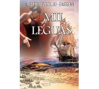 Mil Leguas (novela histórica en español): El robo de unos cuadros de Murillo serán la esperanza para quienes quieren tener una nueva vida, lejos, a más de mil leguas de Cádiz...