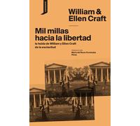 Mil millas hacia la libertad: la huida de Willian y Ellen Craft de la esclavitud: 36 (El origen del mundo)