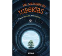 Mil millones de tuberías (LITERATURA INFANTIL - Narrativa infantil)
