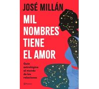 Mil nombres tiene el amor: Guía astrológica al mundo de las relaciones (No Ficción)