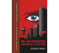 Mil novecientos ochenta y cuatro: Traducción literal del original. Versión completa, no abreviada. Edición ilustrada