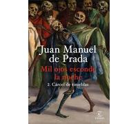 Mil ojos esconde la noche 2. Cárcel de tinieblas | Juan Manuel De Prada