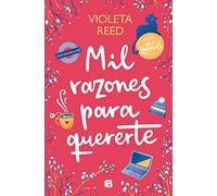 Mil razones para quererte (Mis razones 2) – Ediciones B