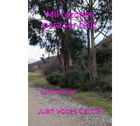 Mil razones para ser feliz: “Lo esencial basta”: 13 (Libros Juan Voces Garcia)