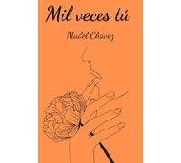 Mil Veces Tú: A Thousand Times You (Spanish Edition)