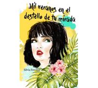 Mil veranos en el destello de tu mirada (Mil Estaciones)
