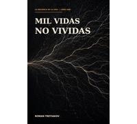 Mil vidas no vividas: Ensayo del Creador (Mecánicas de la vida)