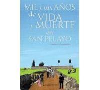 Mil Y Un Años De Vida Y Muerte En San Pelayo