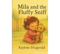 Mila and the Fluffy Sniff: a heartwarming tale for little ones who love their teddy bears (The Mila Moments Collection)