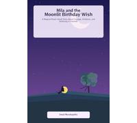 Mila and the Moonlit Birthday Wish: A Magical Read-Aloud Story About Courage, Kindness, and Believing in Yourself