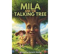 Mila and the Talking Tree: An Enchanting Adventure That Teaches Kids to Care for Nature