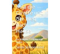 Mila die Giraffe und der Weg nach Hause: Ein Bilderbuch mit Ausmal-Seiten