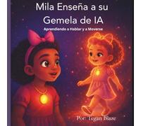 MILA ENSEÑA A SU GEMELA DE IA: Aprendiendo a Hablar y a Moverse