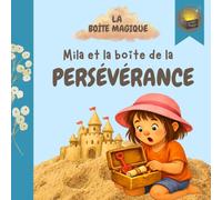 Mila et la boîte de la persévérance: Une histoire de la collection Mila et la boîte des valeurs