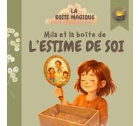 Mila et la boîte de l'estime de soi (Mila et la boîte des valeurs)