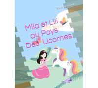 Mila et Lili au pays des Licornes (Les aventures de Mila)