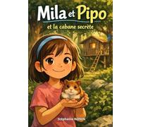 MILA ET PIPO ET LA CABANE SECRETE