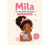Mila et ses jolies boucles : Livre de 30 coloriages pour Enfants | Confiance en Soi et Cheveux Bouclés