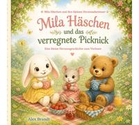 Mila Häschen und das verregnete Picknick: Eine kleine Herzensgeschichte zum Vorlesen (Mila Häschen und ihre kleinen Herzensabenteuer)