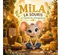 MILA la souris: et l'étoile du changement (LIVRES POUR ENFANTS EMOTIONS)