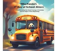 Mila Panda's 1st Day of School Jitters: A Heartwarming Tale About Courage, Friendship, and the Magic of New Beginnings