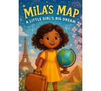 Mila’s Map: A Little Girl’s Big Dream