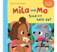 Mila und Mo - Sind wir bald da?: Pappbilderbuch mit großen Klappen, Drehrad und Herz zum Ausfalten für Kinder ab 2 Jahren