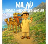 Milad Travels Through Afghanistan: A Children's Travel Story and Coloring Book About Culture, Friendship and Adventure (Adventures in the world: Travel Stories and Coloring Pages for Children)