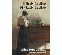 Milady Ludlow - My Lady Ludlow: Texto paralelo bilingüe - Bilingual edition: Inglés - Español / English - Spanish: 67 (Ediciones Bilingües)