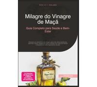 Milagre do Vinagre de Maçã: Guia Completo para Saúde e Bem-Estar