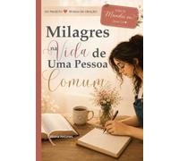 Milagres na Vida de uma Pessoa Comum: 90 meditações sobre esperança, fé e a fidelidade de Deus nas experiências do dia a dia