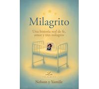Milagrito: Una historia real de fe, amor y tres milagros