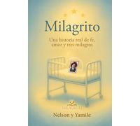 Milagrito: Una historia real de fe, amor y tres milagros