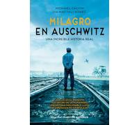 Milagro en Auschwitz (HISTORIAS INOLVIDABLES)