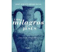 Milagros de Jesús,Los: Una visión integradora (fuera de colección)
