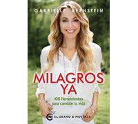 Milagros ya: 108 herramientas para cambiar tu vida (SIN COLECCION)