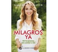 Milagros Ya: 108 Herramientas Que Te Cambiaran La Vida