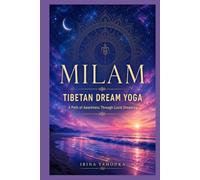 Milam: Tibetan Dream Yoga and the Transformation of the Sleeping Mind (The Nocturnal Mysteries)